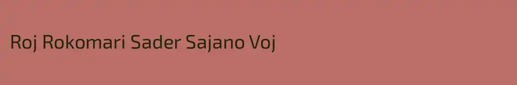 Roj Rokomari Sader Sajano Voj